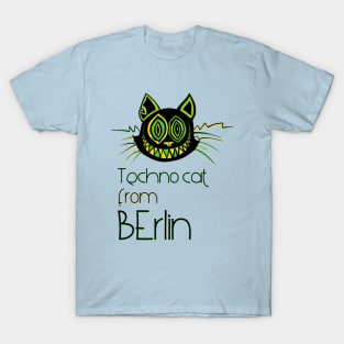 Techno cat from Berlin - Catsondrugs.com - Techno Party Ibiza Rave Dance Underground Festival Spring Break  Berlin Good Vibes Trance Dance technofashion technomusic housemusic T-Shirt